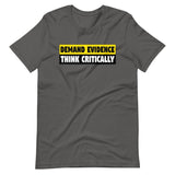 Demand Evidence Think Critically Shirt