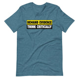 Demand Evidence Think Critically Shirt