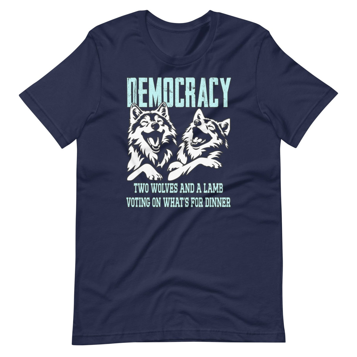 Democracy Is Two Wolves And A Lamb Shirt