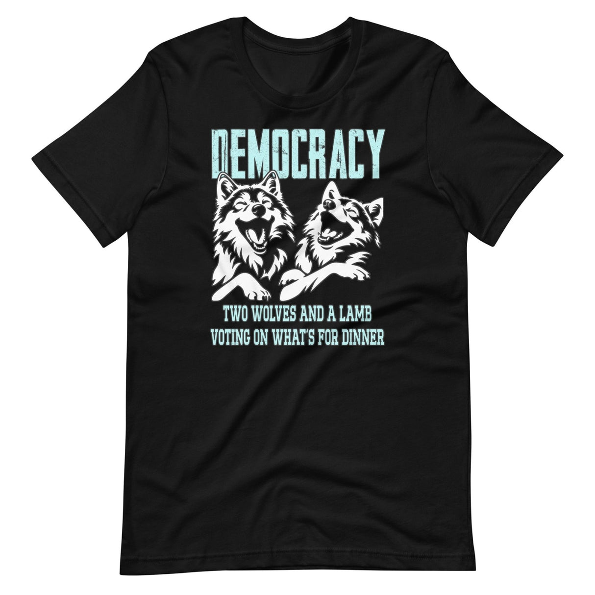 Democracy Is Two Wolves And A Lamb Shirt