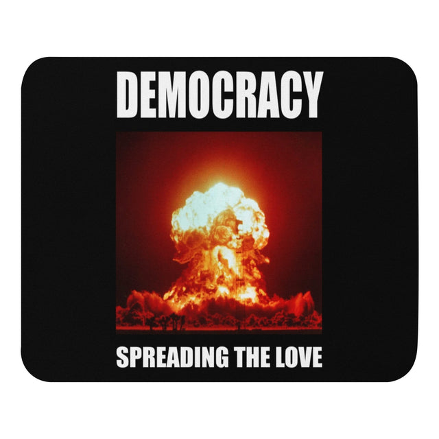 Democracy Spreading the Love Mouse Pad