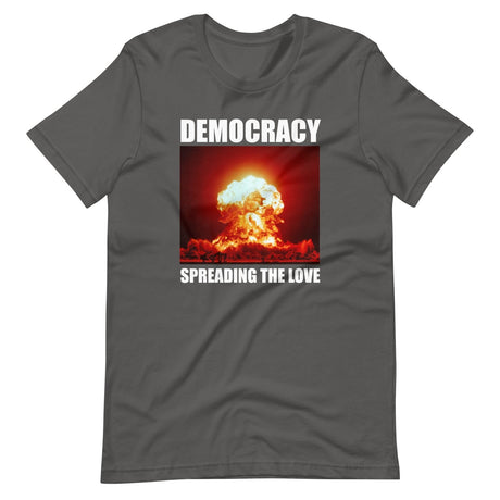 Democracy Spreading The Love Shirt