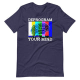 Deprogram Your Mind Shirt