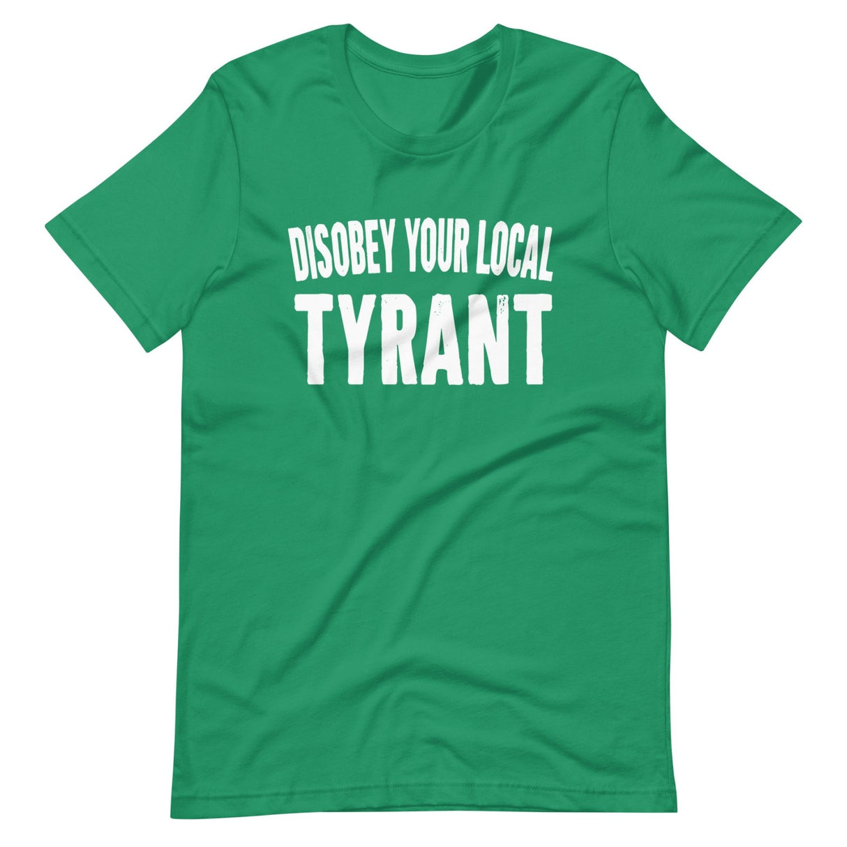 Disobey Your Local Tyrant Shirt