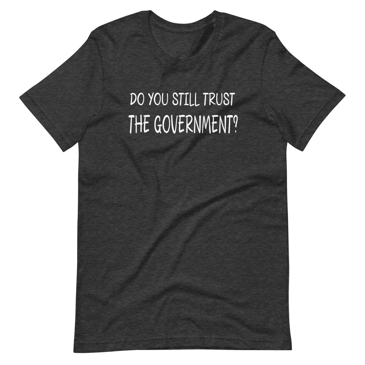 Do You Still Trust The Government Shirt