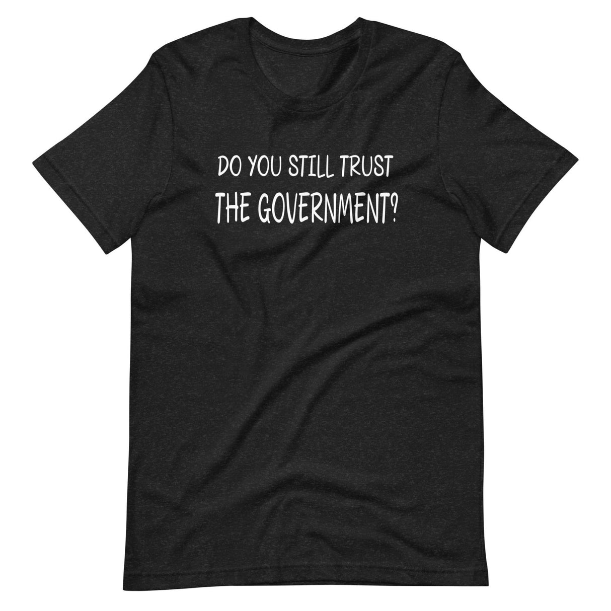 Do You Still Trust The Government Shirt