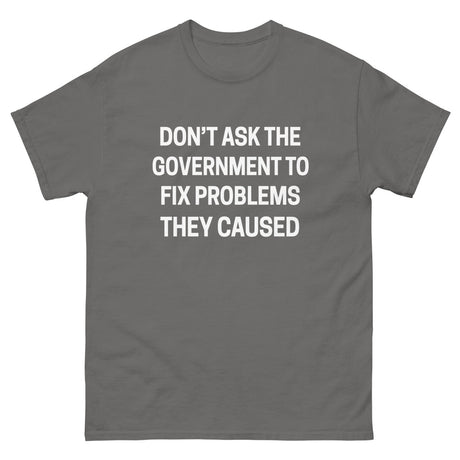 Don't Ask The Government Heavy Cotton Shirt