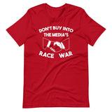 Don't Buy Into The Media's Race War Shirt