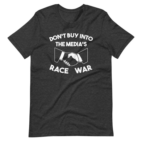 Don't Buy Into The Media's Race War Shirt