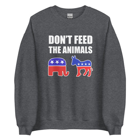 Don't Feed The Animals Sweatshirt