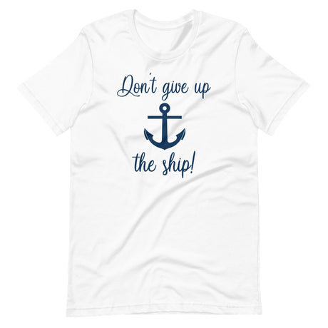 Don't Give Up The Ship Shirt