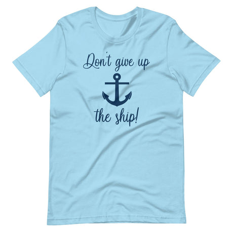 Don't Give Up The Ship Shirt