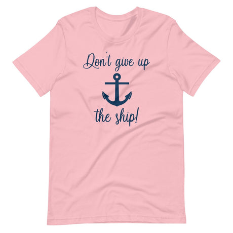 Don't Give Up The Ship Shirt