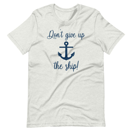 Don't Give Up The Ship Shirt