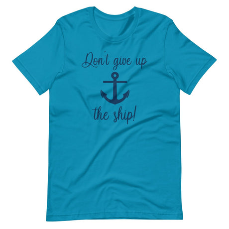 Don't Give Up The Ship Shirt