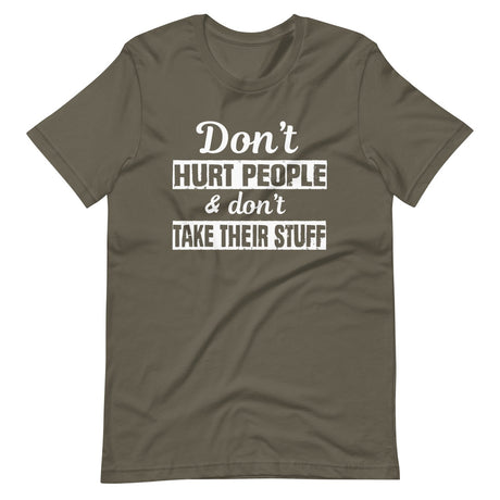 Don't Hurt People And Don't Take Their Stuff Shirt