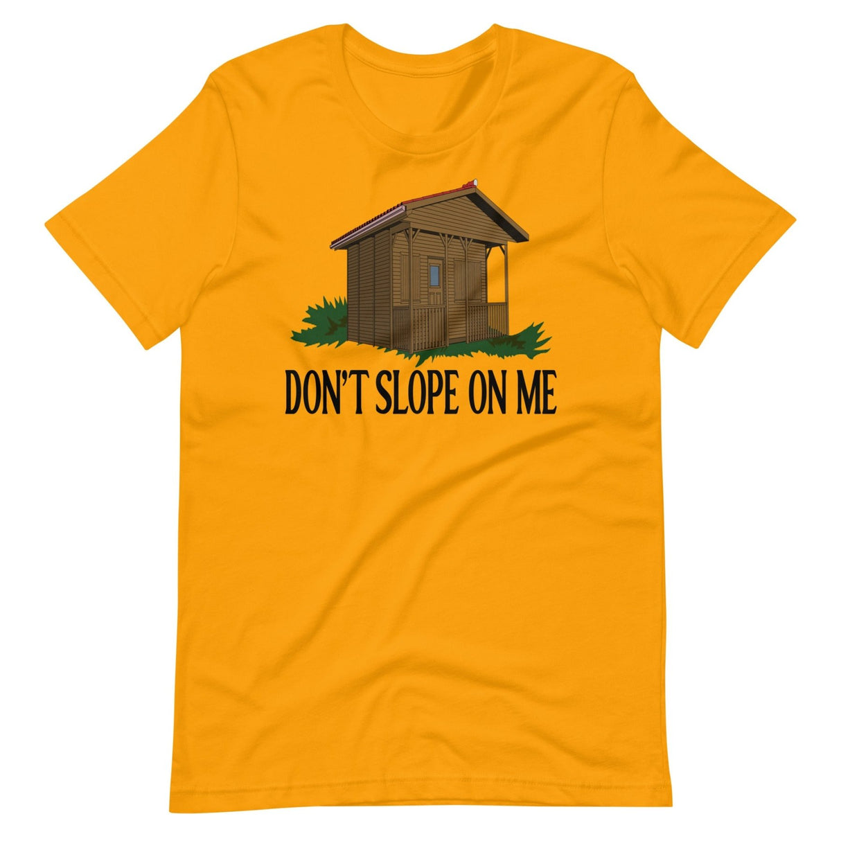 Don't Slope On Me Shirt