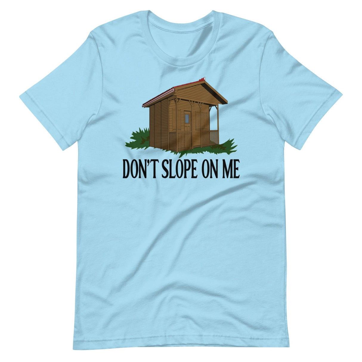 Don't Slope On Me Shirt