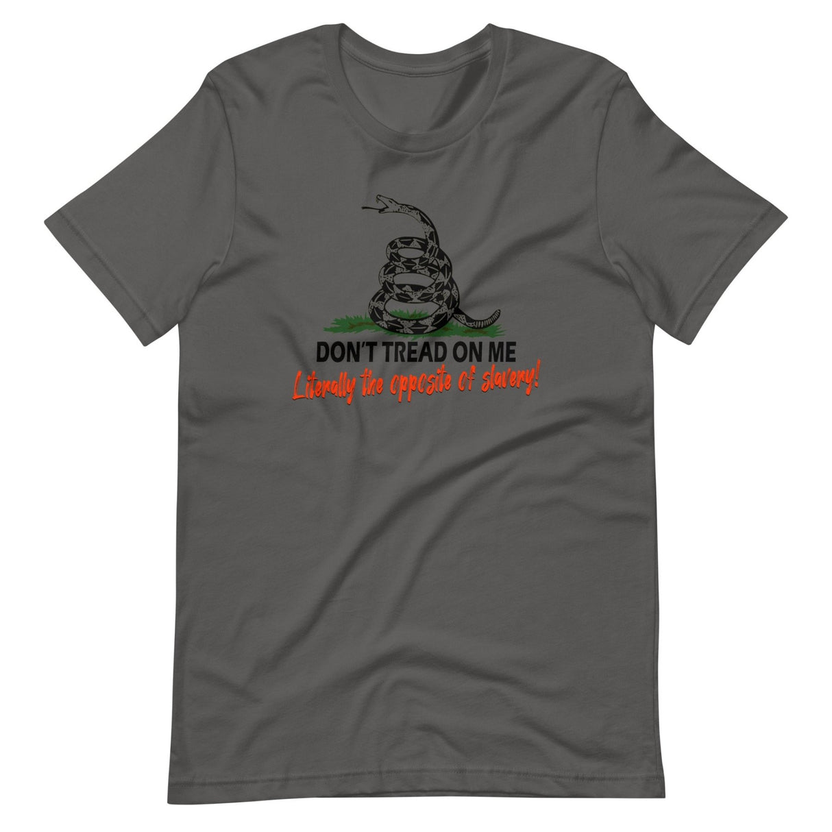 Don't Tread On Me Opposite of Slavery Shirt