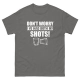 Don't Worry I've Had Both My Shots Heavy Cotton Shirt