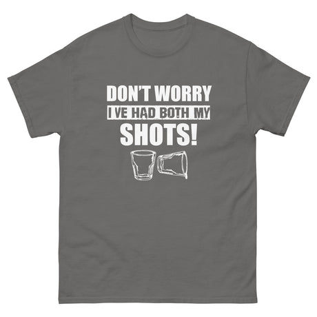 Don't Worry I've Had Both My Shots Heavy Cotton Shirt