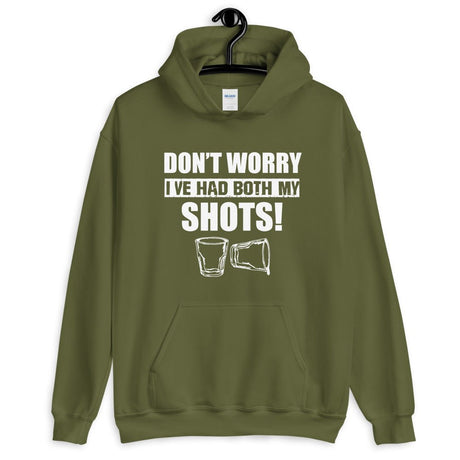 Don't Worry I've Had Both My Shots Hoodie