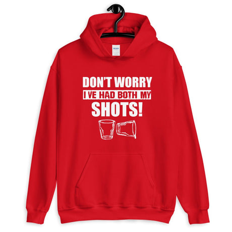 Don't Worry I've Had Both My Shots Hoodie