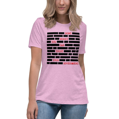 Don't Worry You Can Trust The Government Women's Shirt