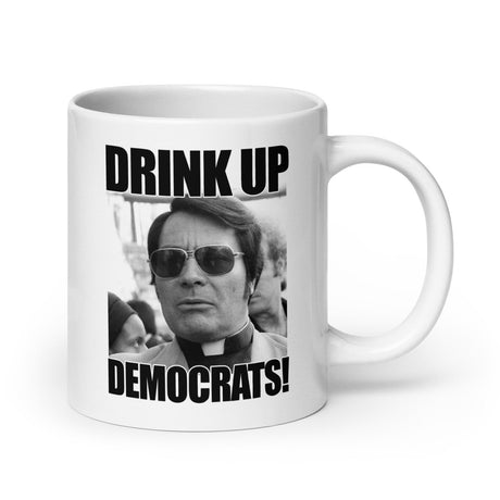 Drink Up Democrats Coffee Mug