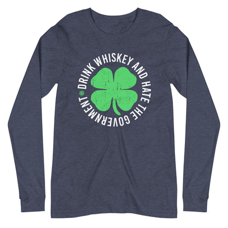 Drink Whiskey and Hate The Government Long Sleeve Shirt