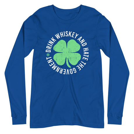 Drink Whiskey and Hate The Government Long Sleeve Shirt