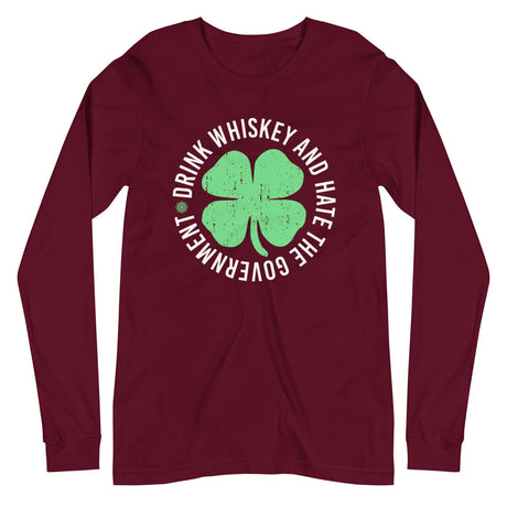 Drink Whiskey and Hate The Government Long Sleeve Shirt