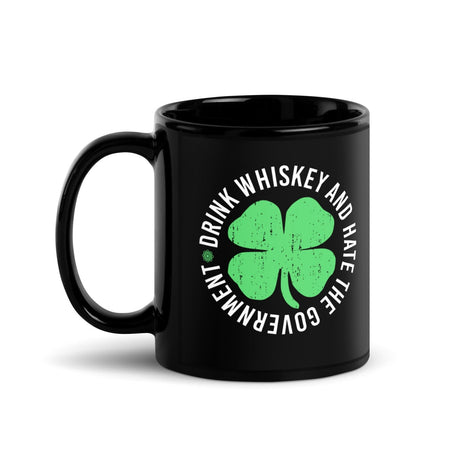 Drink Whiskey and Hate The Government Mug