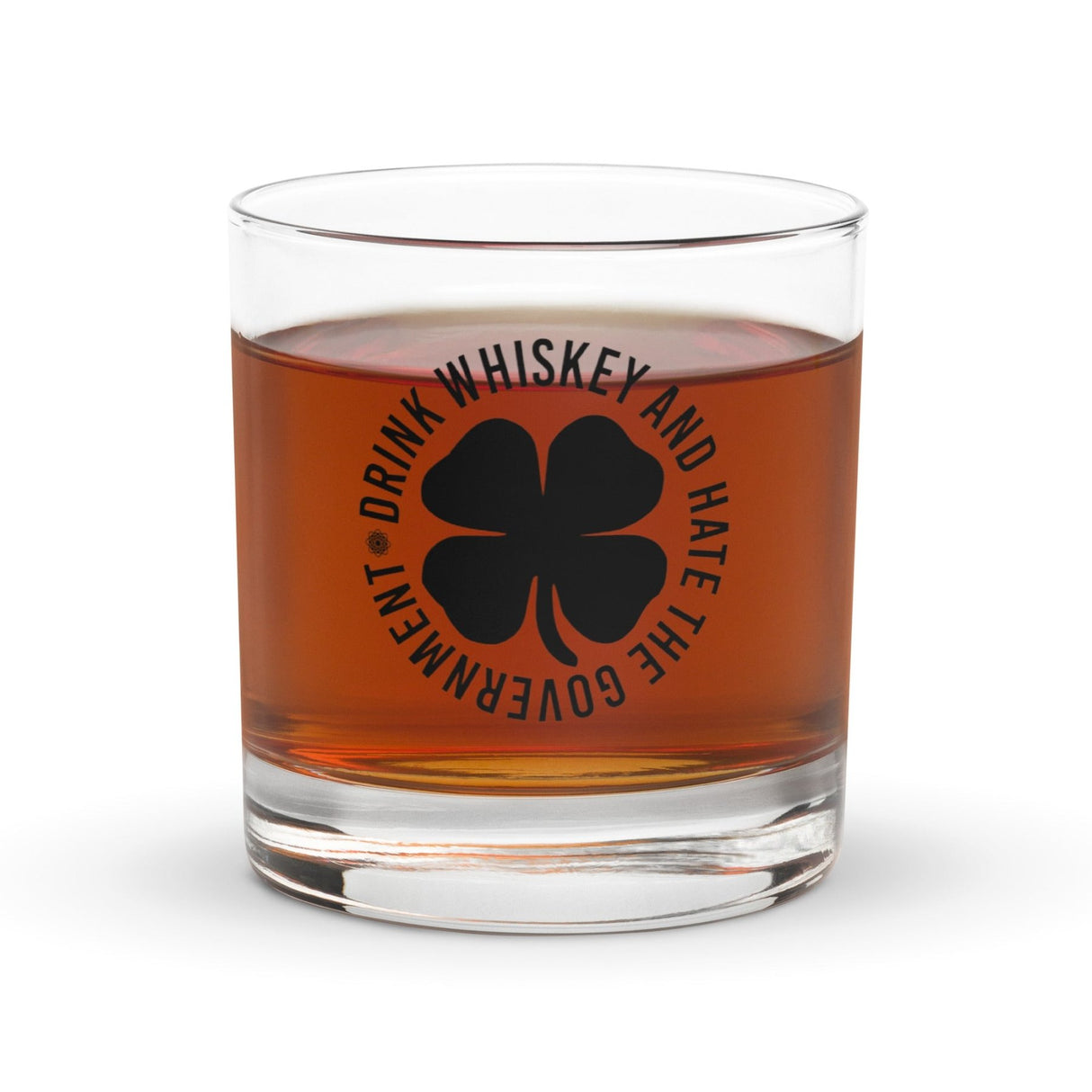 Drink Whiskey and Hate The Government Rocks Glass