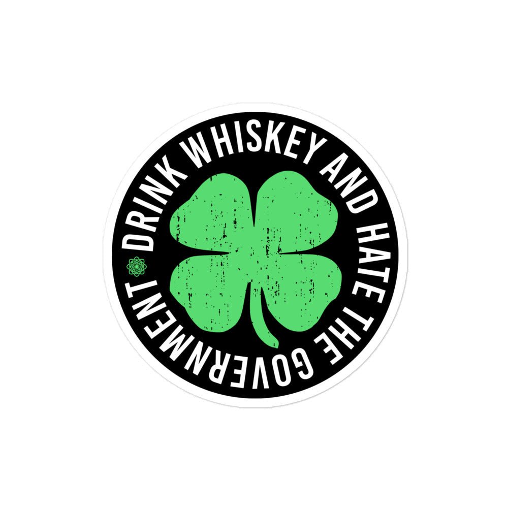 Drink Whiskey and Hate The Government Sticker