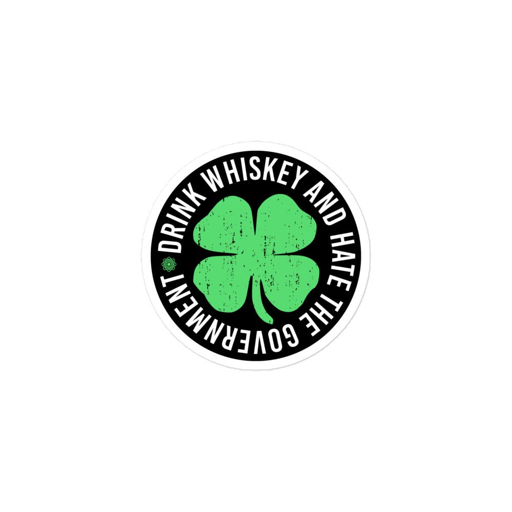 Drink Whiskey and Hate The Government Sticker