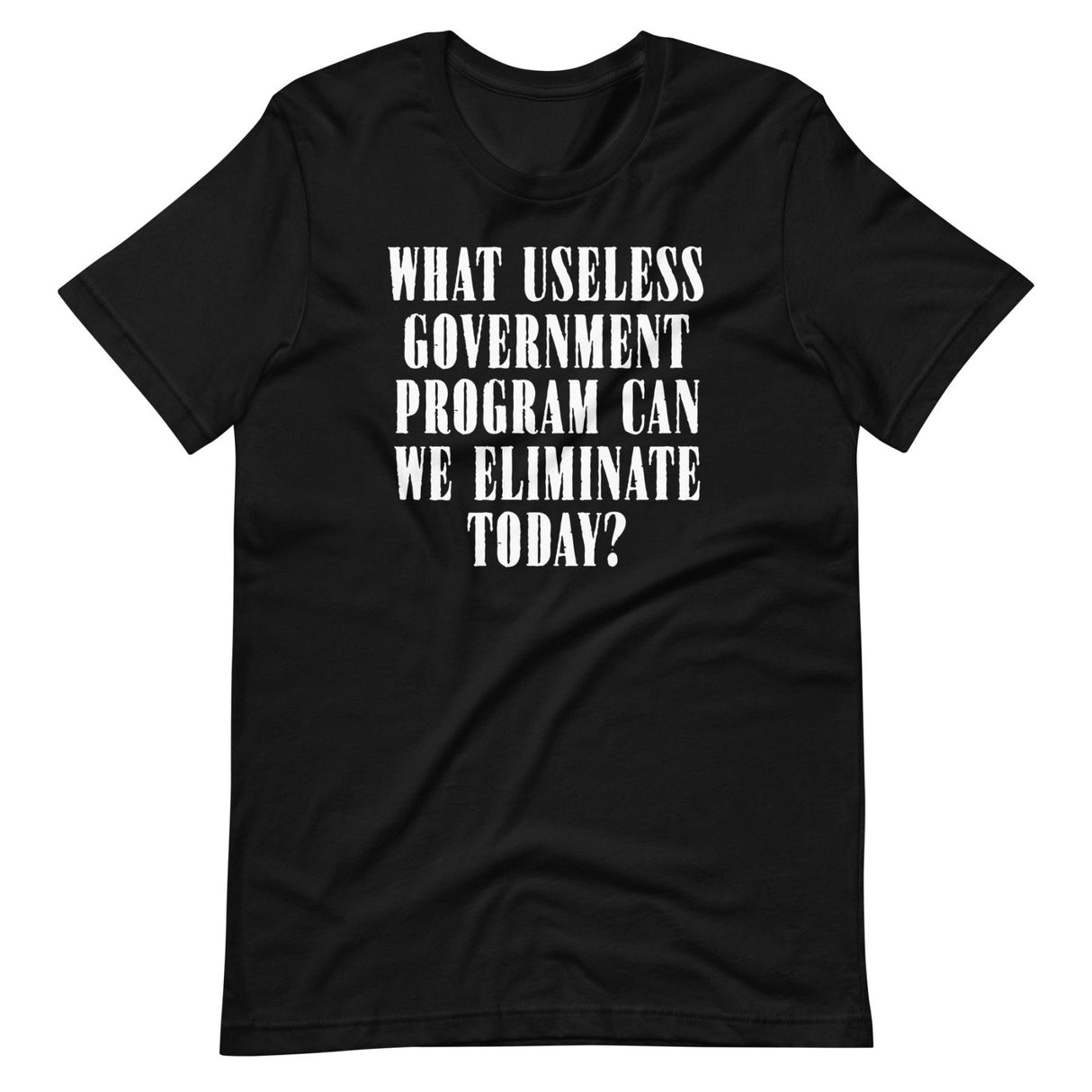 Eliminate Useless Government Programs Shirt