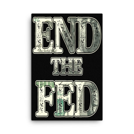 End The Fed Canvas Print