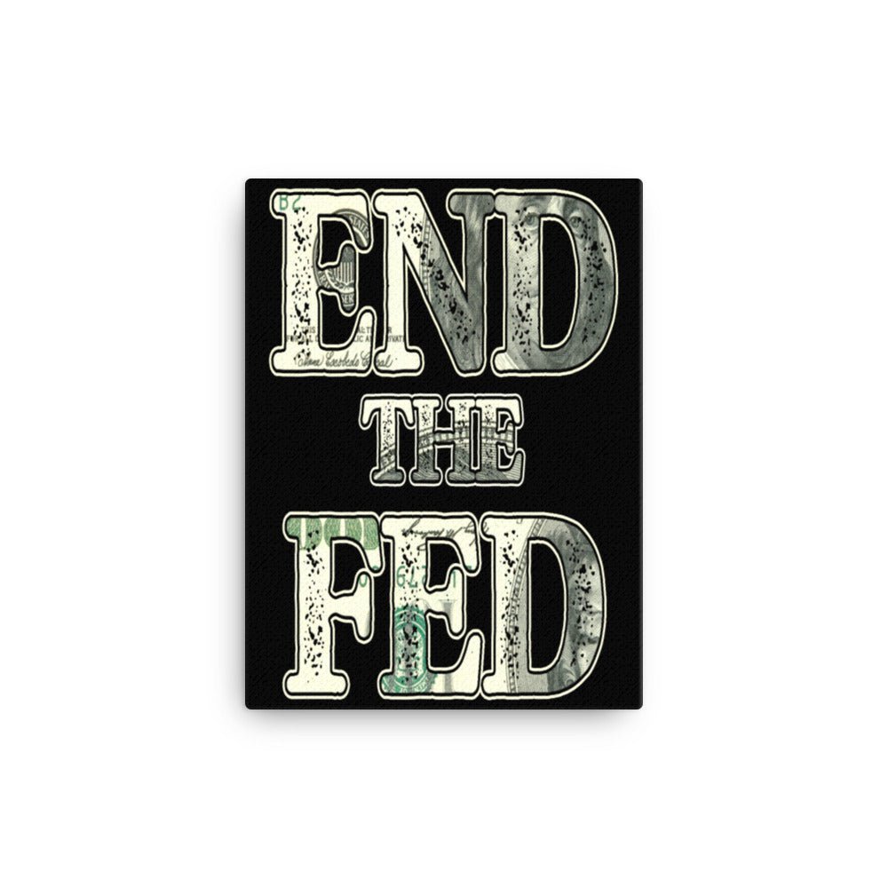 End The Fed Canvas Print