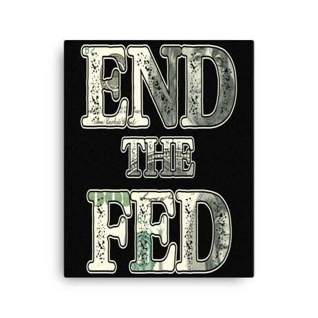 End The Fed Canvas Print