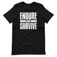 Endure And Survive Shirt