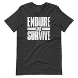 Endure And Survive Shirt