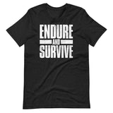 Endure And Survive Shirt