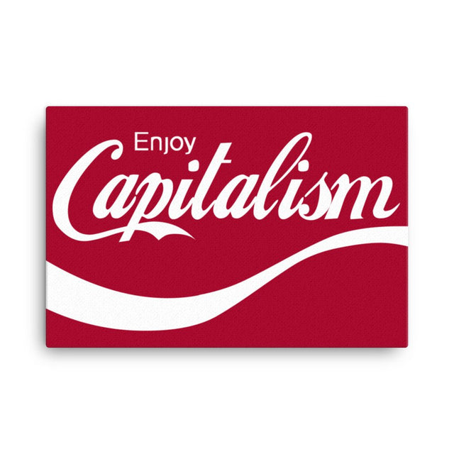 Enjoy Capitalism Canvas Print