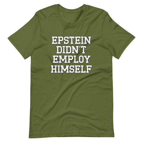 Epstein Didn't Employ Himself Shirt