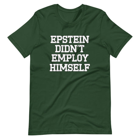 Epstein Didn't Employ Himself Shirt