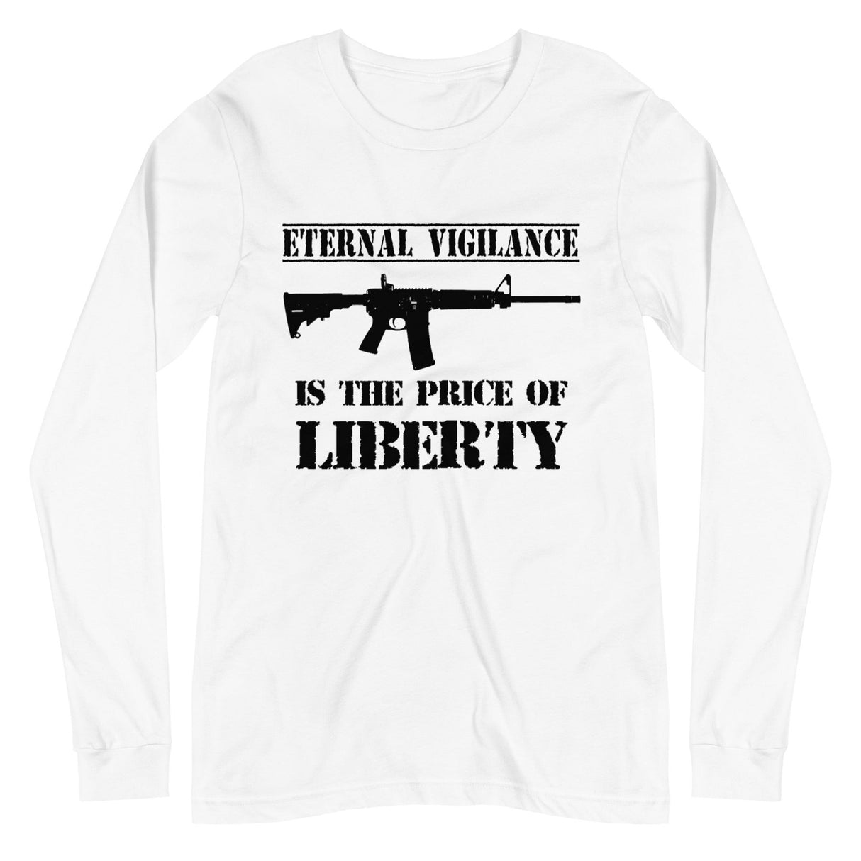 Eternal Vigilance is The Price of Liberty Premium Long Sleeve Shirt