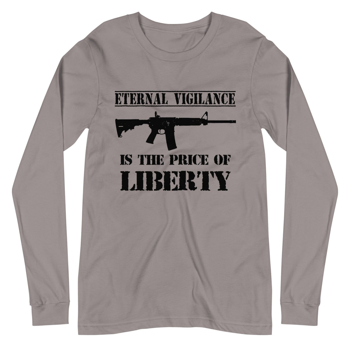 Eternal Vigilance is The Price of Liberty Premium Long Sleeve Shirt