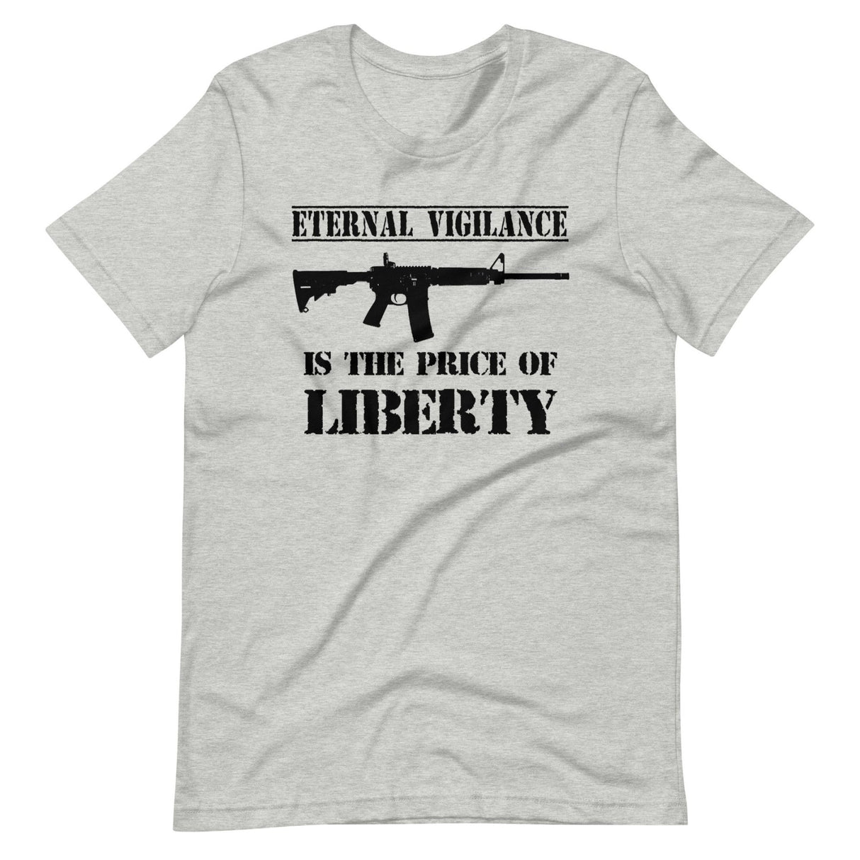 Eternal Vigilance is The Price of Liberty Shirt