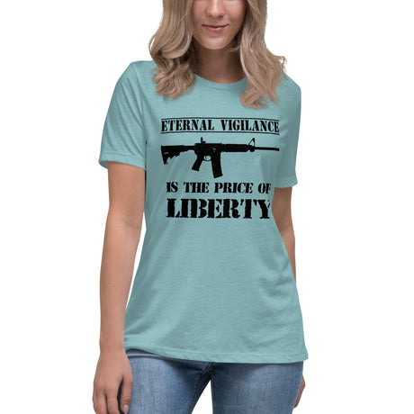 Eternal Vigilance is The Price of Liberty Women's Shirt